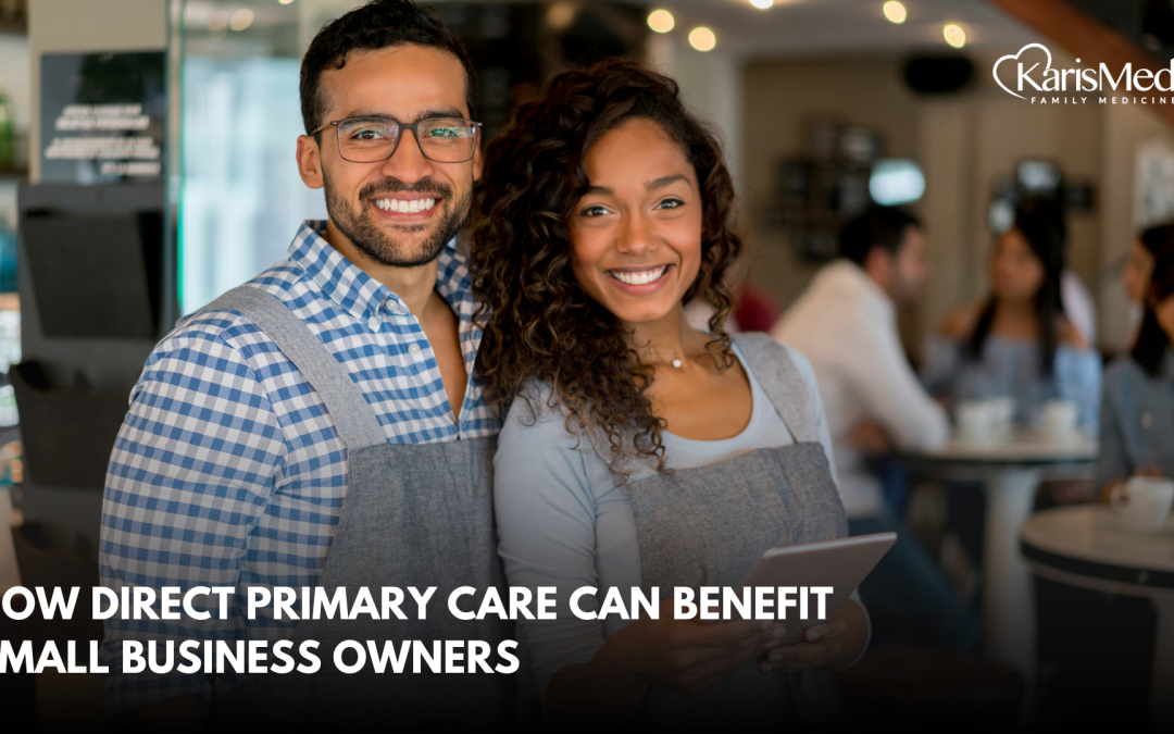 KARISMED: How Direct Primary Care Can Benefit Small Business Owners